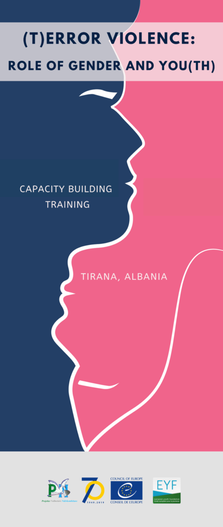 Durres, Albania 1 to 7 of September 2020
Are you a youth or youth worker who are willing to learn and practice intercultural learning competencies on combating violence? Are you from Albania, Bosnia and Herzegovina), Greece, Macedonia, Montenegro, Kosovo, Serbia, and Turkey? We invite you to apply for the capacity building training organized in Durres, Albania, from 1 to 7 of September 2020.
“ (t)Error Violence: Role of gender and you(th)” aims to enable safe, professional growth and peaceful space for youth organizations, youth workers and young people from 8 countries to increase knowledge’s and develop skills on preventing and countering violent extremism and radicalization which leads to terrorism, with a focus on understanding the role of gender and youth on VERLT.
The project is supported by the European Youth Foundation ( EYF), implemented by PVN Albania in partnership with 7 other partners from WB6, Greece and Turkey.
Criteria for participants:
Be from 1 of 8 mentioned countries and partner organizations: Albania, Bosnia and Herzegovina, Greece, Macedonia, Montenegro, Kosovo, Serbia and Turkey
Age from 18 to 30 ( 80 % of pax) and over 18 ( 20 %)
Able to understand and talk in English
Be interested on the topic of radicalization, peace, intercultural dialogue, regional collaboration
Being able and motivated to organize follow up workshop in her/his own country
Be active on sharing the project products *video, counter narratives, photos etc on social network / disseminate the project
Preferably have experience on the topics, youth field and/or mobility’s
If you are interested please fill the online form below till 30 of August 2020