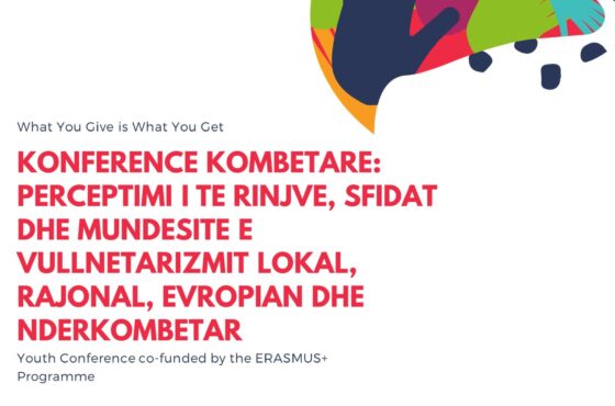 Konferencë Kombëtare: Perceptimet e të Rinjve rreth Vullnetarizmit, Sfidat dhe Mundësitë për Vullnetarizëm në Nivel Lokal, Rajonal, Evropian dhe Ndërkombëtar.