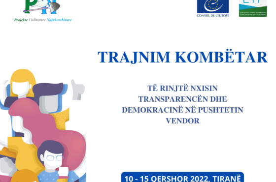 Trajnim Kombëtar: “Të rinjtë nxisin transparencën dhe demokracinë në pushtetin vendor”,  10-15 Qershor 2022, Tiranë
